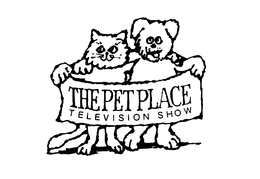THE PET PLACE TELEVISION SHOW trademark