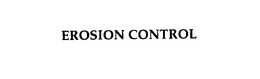 EROSION CONTROL trademark