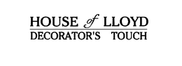 HOUSE OF LLOYD DECORATOR'S TOUCH trademark