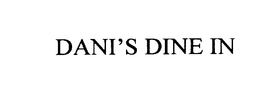 DANI'S DINE IN trademark