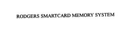 RODGERS SMARTCARD MEMORY SYSTEM trademark