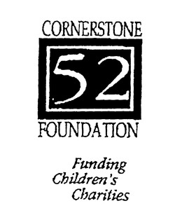 CORNERSTONE 52 FOUNDATION FUNDING CHILDREN'S CHARTIES trademark