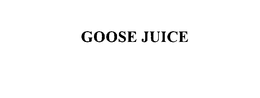 GOOSE JUICE trademark