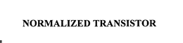 NORMALIZED TRANSISTOR trademark