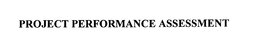 PROJECT PERFORMANCE ASSESSMENT trademark