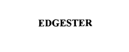 EDGESTER trademark