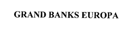 GRAND BANKS EUROPA trademark