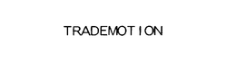 TRADEMOT I ON trademark