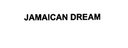 JAMAICAN DREAM trademark
