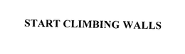 START CLIMBING WALLS trademark