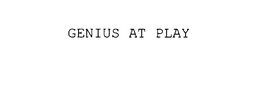 GENIUS AT PLAY trademark