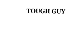 TOUGH GUY trademark