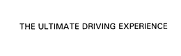 THE ULTIMATE DRIVING EXPERIENCE trademark