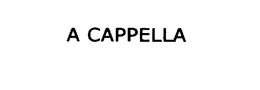 A CAPPELLA trademark