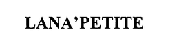 LANA'PETITE trademark