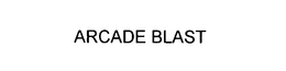 ARCADE BLAST trademark