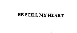 BE STILL MY HEART trademark