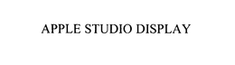 APPLE STUDIO DISPLAY trademark