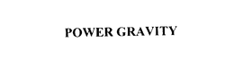 POWER GRAVITY trademark