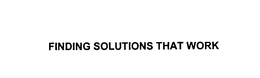 FINDING SOLUTIONS THAT WORK trademark