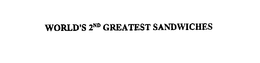 WORLD'S 2ND GREATEST SANDWICHES trademark