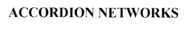 ACCORDION NETWORKS trademark