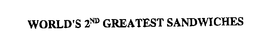WORLD'S 2ND GREATEST SANDWICHES trademark