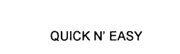 QUICK N' EASY trademark