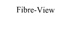 FIBRE-VIEW trademark