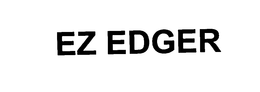 EZ EDGER trademark