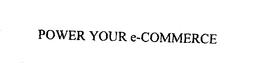 POWER YOUR E COMMERCE trademark