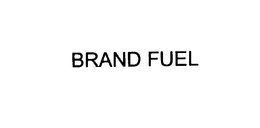 BRAND FUEL trademark