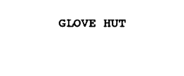 GLOVE HUT trademark