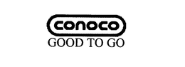 CONOCO GOOD TO GO trademark