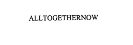 ALLTOGETHERNOW trademark