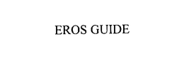 EROS GUIDE trademark