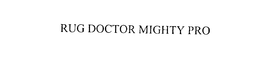 RUG DOCTOR MIGHTY PRO trademark
