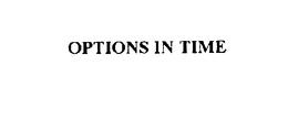 OPTIONS IN TIME trademark