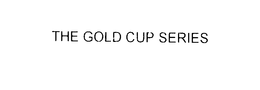 THE GOLD CUP SERIES trademark