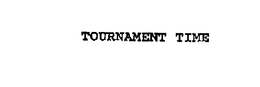 TOURNAMENT TIME trademark