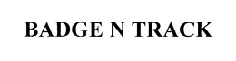 BADGE N TRACK trademark