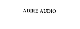 ADIRE AUDIO trademark