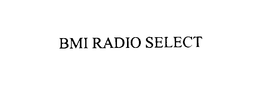 BMI RADIO SELECT trademark