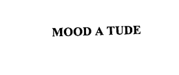MOOD A TUDE trademark