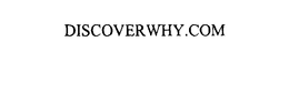 DISCOVERWHY.COM trademark