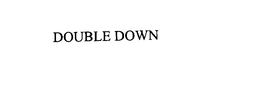 DOUBLE DOWN trademark