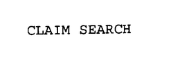 CLAIM SEARCH trademark