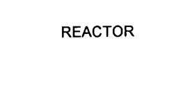 REACTOR trademark