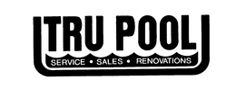 TRU POOL SERVICE SALES RENOVATIONS trademark