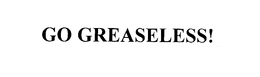 GO GREASELESS! trademark